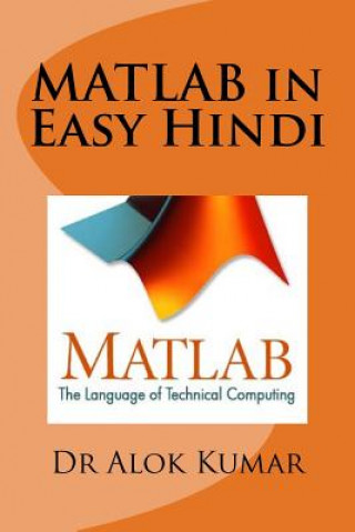 Könyv MATLAB in Easy Hindi Dr Alok Kumar
