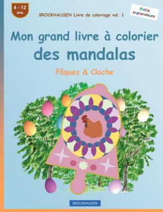 Kniha BROCKHAUSEN Livre de coloriage vol. 1 - Mon grand livre ? colorier des mandalas: Pâques & Cloche Dortje Golldack