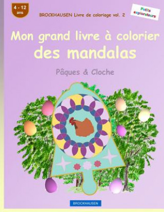Kniha BROCKHAUSEN Livre de coloriage vol. 2 - Mon grand livre ? colorier des mandalas: Pâques & Cloche Dortje Golldack
