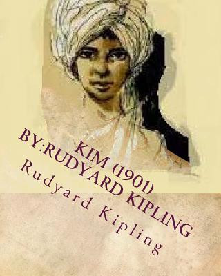 Kniha Kim (1901) by: Rudyard Kipling Rudyard Kipling