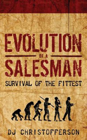 Kniha Evolution of a Salesman: Survival of the Fittest Dj Christofferson