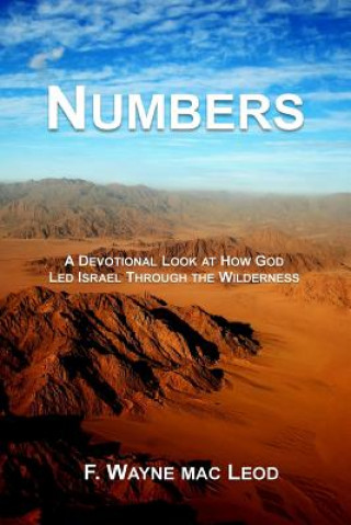 Carte Numbers: A Devotional Look at How God Led Isreal Through the Wilderness F Wayne Mac Leod