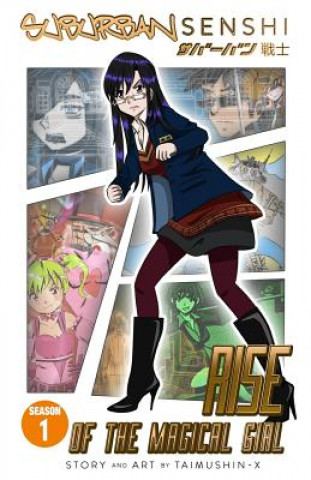 Buch Suburban Senshi: Season 1: Rise of the Magical Girl Taimushin-X