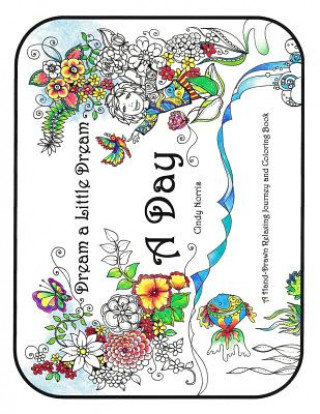 Kniha A Day: A Hand-Drawn Relaxing Journey and Coloring Book Cindy Norris