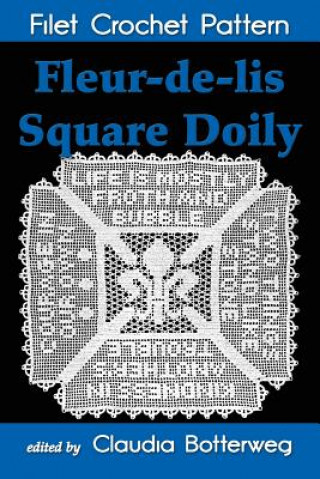 Βιβλίο Fleur-de-lis Square Doily Filet Crochet Pattern: Complete Instructions and Chart Mary Card