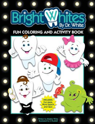 Kniha BrightWhites Fun Coloring and Activity Book Brigitte White