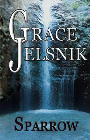 Knjiga Sparrow Grace Jelsnik