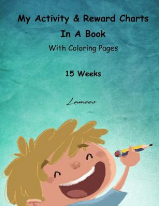 Książka My Activity & Reward Charts In A Book With Coloring Pages (15 Weeks) Lamees A