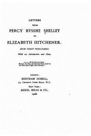 Carte Letters from Percy Bysshe Shelley to Elizabeth Hitchener Percy Bysshe Shelley