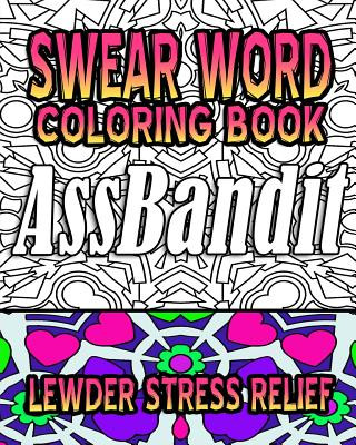 Könyv Swear Word Coloring Book: Lewder Stress Relief Carol C