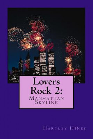 Knjiga Lovers Rock 2: : Manhattan Skyline Hartley Hines