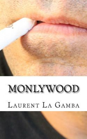 Kniha Monlywood: La Trilogie Laurent La Gamba