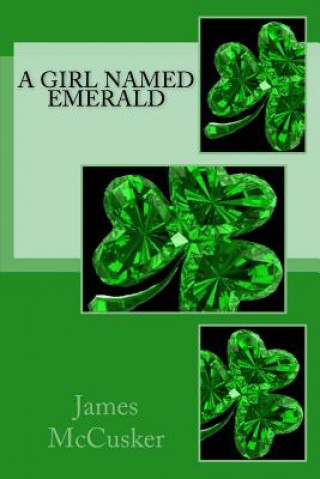 Kniha A Girl Named Emerald MR James C McCusker