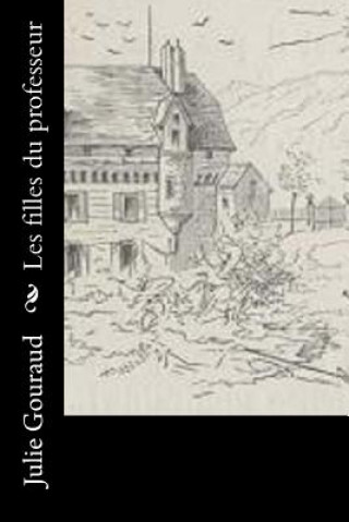 Buch Les filles du professeur Julie Gouraud