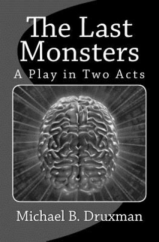 Könyv Last Monsters Michael B Druxman