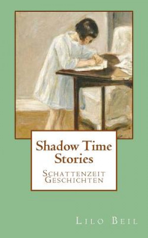 Книга Shadow Time Stories Lilo Beil