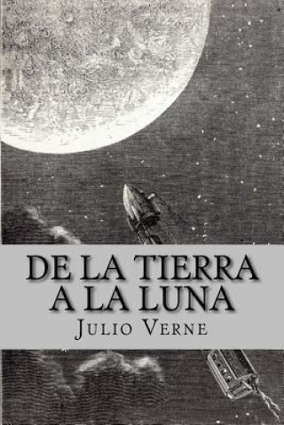 Knjiga De la Tierra a la Luna (Spanish Edition) Julio Verne