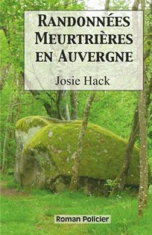 Kniha Randonnees meurtrieres en Auvergne Josie Hack