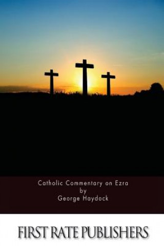 Knjiga Catholic Commentary on Ezra George Haydock