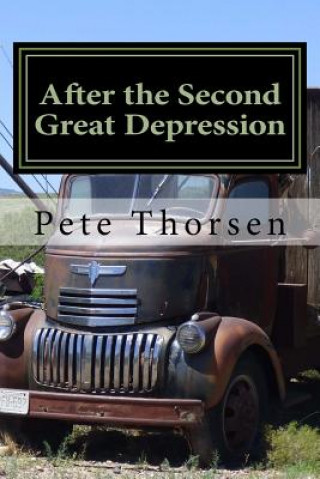 Knjiga After the Second Great Depression Pete Thorsen