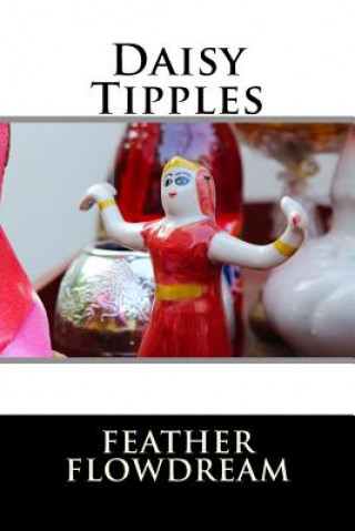 Knjiga Daisy Tipples Feather Flowdream