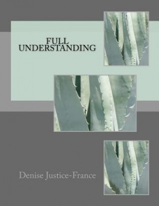 Knjiga Full Understanding Denise Justice-France