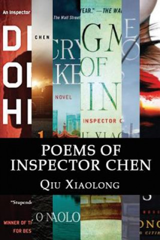 Книга Poems of Inspector Chen: The poems in the present collection are compiled chronologically, to be more specific, in the order of their appearanc Qiu Xiaolong