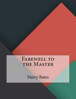 Kniha Farewell to the Master Harry Bates