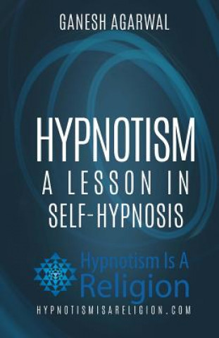 Knjiga Hypnotism: A Lesson In Self-Hypnosis Ganesh Agarwal