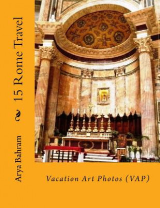 Carte 15 Rome Travel: Vacation Art Photos (VAP) Arya Bahram