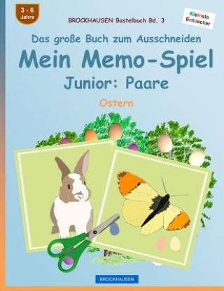 Kniha BROCKHAUSEN Bastelbuch Bd. 3 - Das große Buch zum Ausschneiden: Mein Memo-Spiel Junior: Paare: Ostern Dortje Golldack