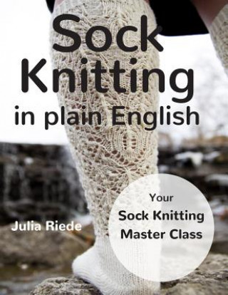 Książka Sock Knitting in Plain English Dr Julia Riede