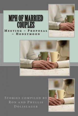 Könyv mph of married couples: Meeting Proposal Honeymoon Phyllis Porter Dolislager