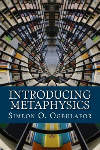 Knjiga Introducing Metaphysics Prof Simeon O Ogbulafor