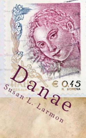 Knjiga Danae Susan L Larmon