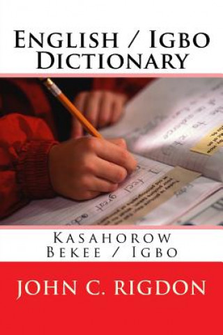 Carte English / Igbo Dictionary: Kasahorow Bekee / Igbo John C Rigdon