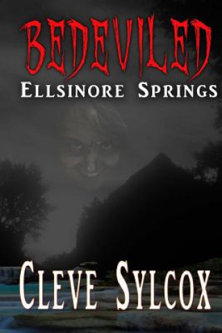 Kniha Bedeviled - Ellsinore Springs Cleve Sylcox