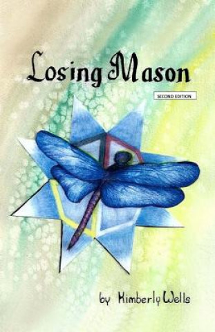 Kniha Losing Mason, Second Edition Kimberly Wells