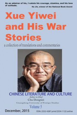 Carte Chinese Literature and Culture Volume 5: Xue Yiwei and His War Stories Dongwei Chu