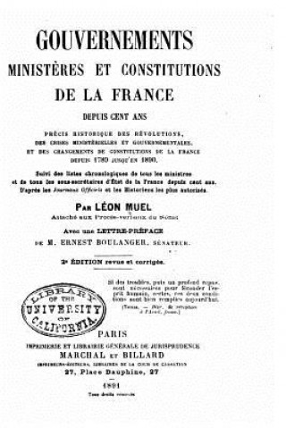 Könyv Gouvernements, minist?res et constitutions de la France depuis cent ans Leon Muel
