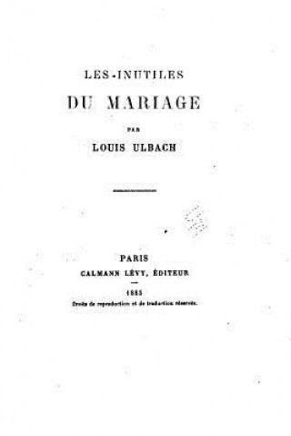 Kniha Les inutiles du mariage Louis Ulbach