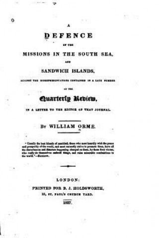 Kniha A Defense of the Missions in the South Sea and Sandwich Islands William Orme