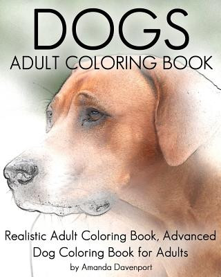 Carte Dogs Adult Coloring Book: Realistic Adult Coloring Book, Advanced Dog Coloring Book for Adults Amanda Davenport