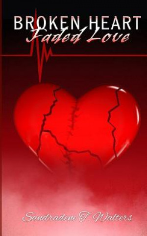 Knjiga Broken Heart, Faded Love Sandradene Walters