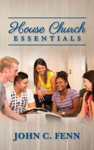 Kniha House Church Essentials John C Fenn