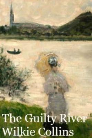 Knjiga The Guilty River Wilkie Collins