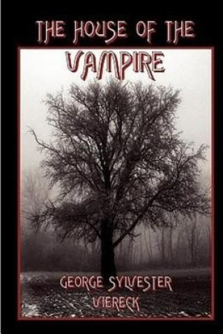 Kniha The House of the Vampire George Sylvester Viereck