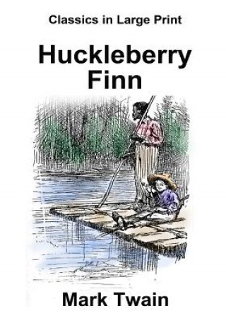 Könyv Huckleberry Finn: Classics in Large Print Mark Twain