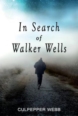 Kniha In Search of Walker Wells Culpepper Webb