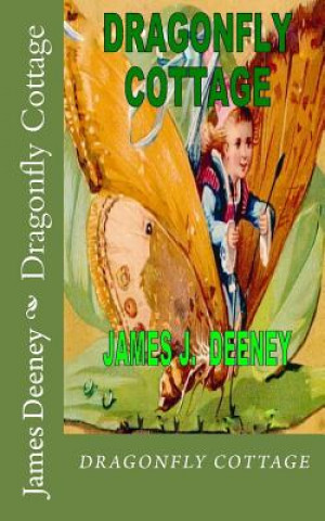Kniha Dragonfly Cottage James J Deeney